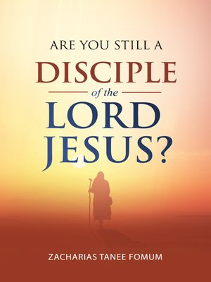 cover image of Are You Still a Disciple of the Lord Jesus?